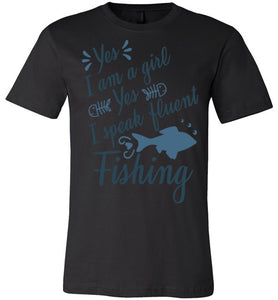 Women's Fishing T-shirt-Sportfishing gifts - Yes I am a girl who speaks fluent Fishing