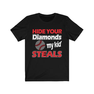 Baseball Dad-Baseball Mom-Baseball Parents T-shirts-Hide Your Diamonds My Kid Steals