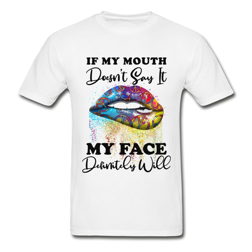 If my Mouth Doesn't Say It My Face Will- Hippie Lips Unisex  Gildan Ultra Cotton Adult T-Shirt - white