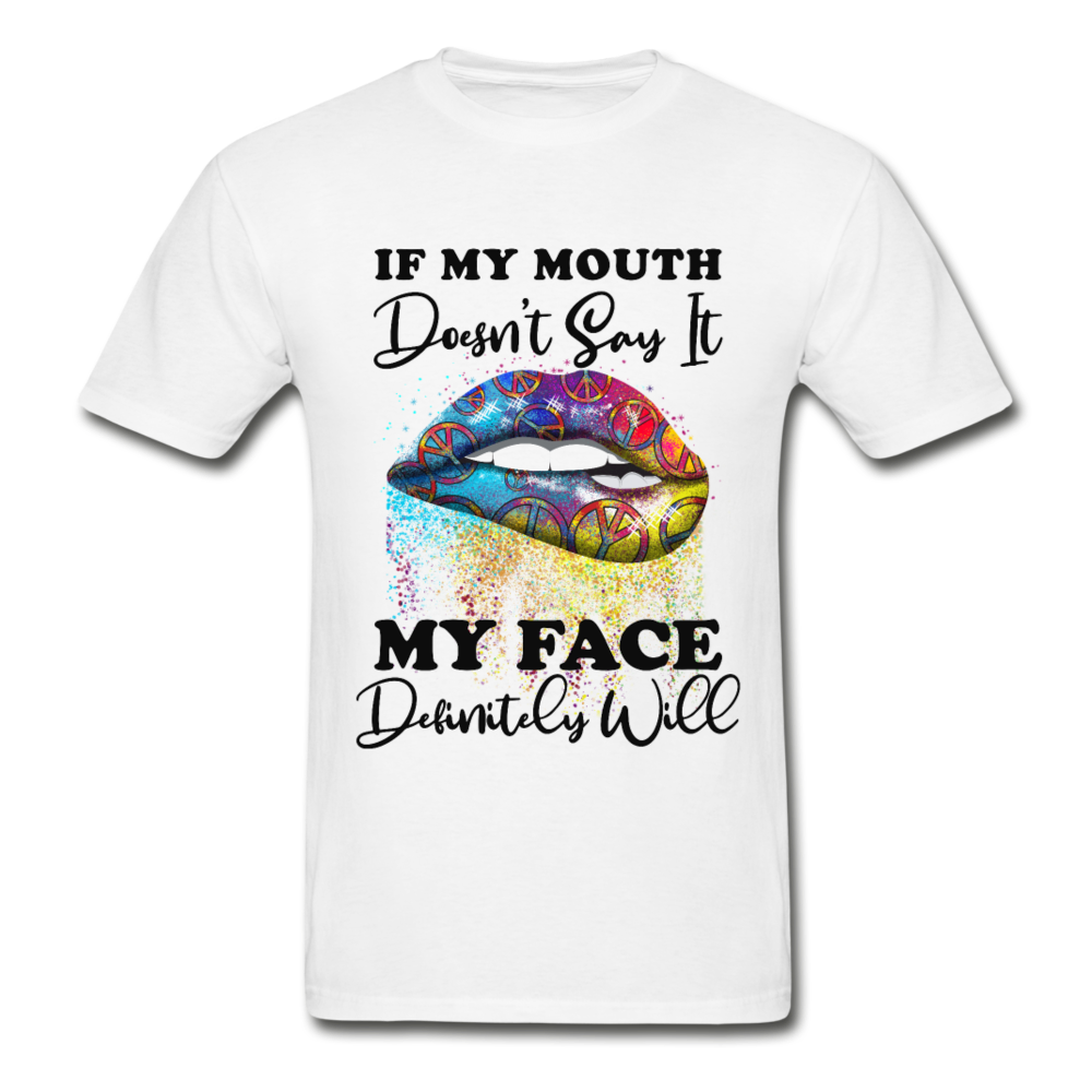 If my Mouth Doesn't Say It My Face Will- Hippie Lips Unisex  Gildan Ultra Cotton Adult T-Shirt - white